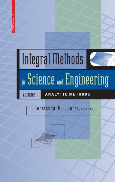 bokomslag Integral Methods in Science and Engineering, Volume 1