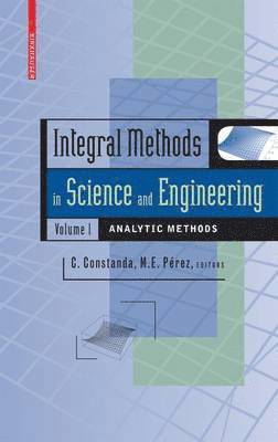 Integral Methods in Science and Engineering, Volume 1 1