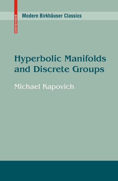 Michael Kapovich - Hyperbolic Manifolds and Discrete Groups, Häftad