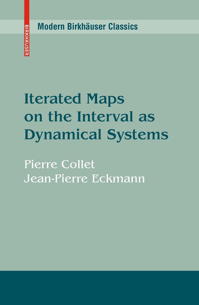 Pierre Collet, J.-P. Eckmann, J. -P Eckmann, J -P Eckmann - Iterated Maps on the Interval as Dynamical Systems, Häftad