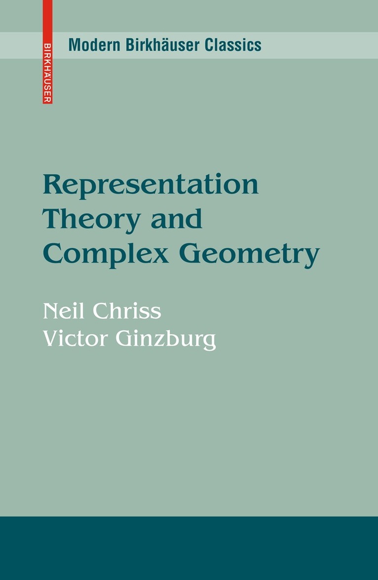 Neil Chriss, victor ginzburg - Representation Theory and Complex Geometry, Häftad