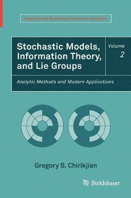Stochastic Models, Information Theory, and Lie Groups, Volume 2 1