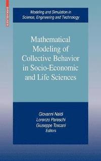 bokomslag Mathematical Modeling of Collective Behavior in Socio-Economic and Life Sciences