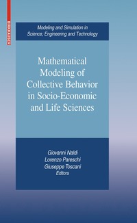 bokomslag Mathematical Modeling of Collective Behavior in Socio-Economic and Life Sciences