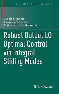 bokomslag Robust Output LQ Optimal Control via Integral Sliding Modes