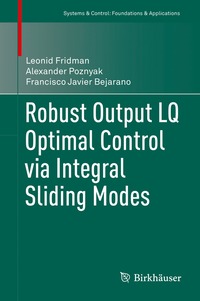 bokomslag Robust Output LQ Optimal Control via Integral Sliding Modes