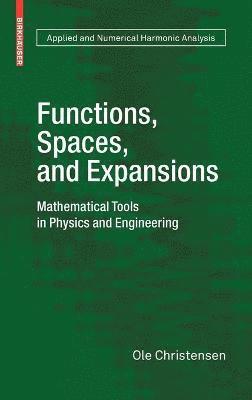 Ole Christensen - Functions, Spaces, and Expansions, Inbunden