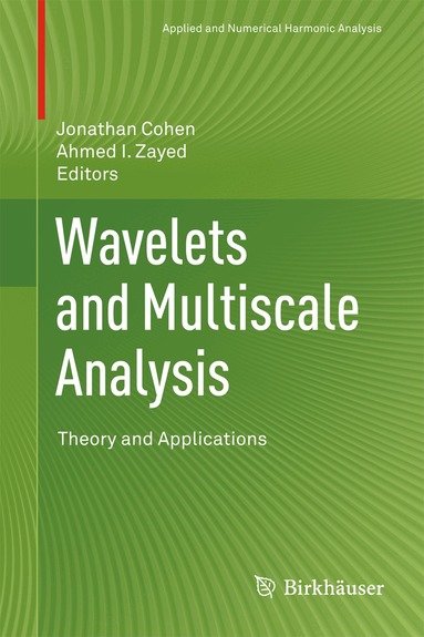 Jonathan Cohen, Ahmed I. Zayed - Wavelets and Multiscale Analysis, Inbunden