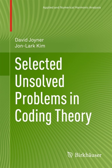 David Joyner, Jon-Lark Kim - Selected Unsolved Problems in Coding Theory, Inbunden