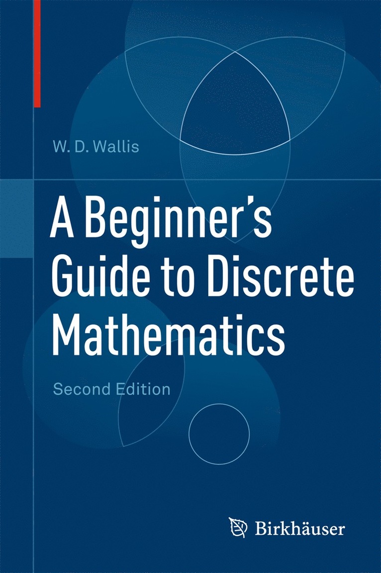 W.D. Wallis, W. D. Wallis - Beginner's Guide to Discrete Mathematics, Inbunden