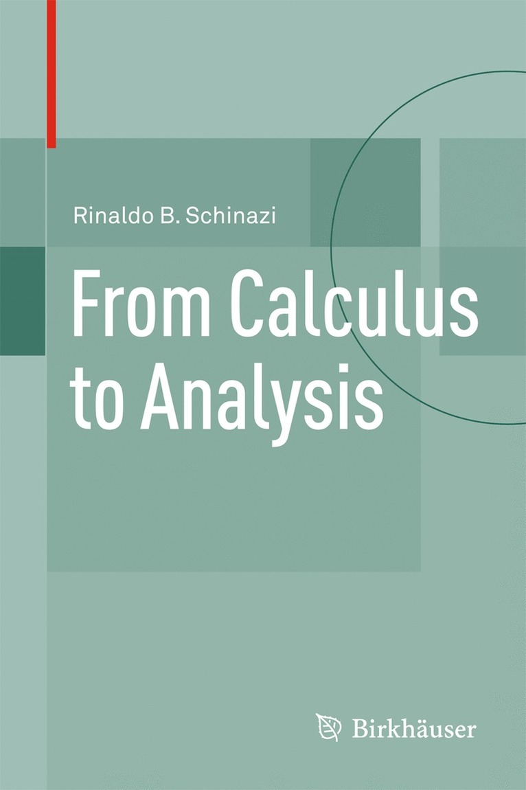 Rinaldo B. Schinazi - From Calculus to Analysis, Inbunden