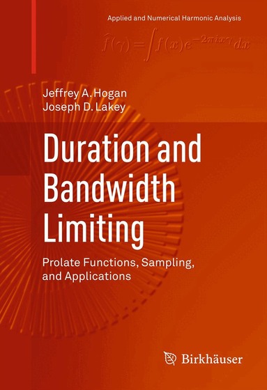 Jeffrey A. Hogan, Joseph D. Lakey - Duration and Bandwidth Limiting, Inbunden