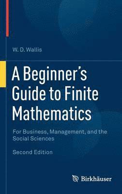 W.D. Wallis, W. D. Wallis - Beginner's Guide to Finite Mathematics, Inbunden
