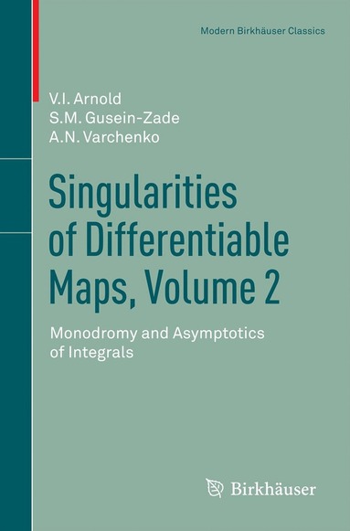 Elionora Arnold, S.M. Gusein-Zade, Alexander N. Varchenko - Singularities of Differentiable Maps, Volume 2, Häftad