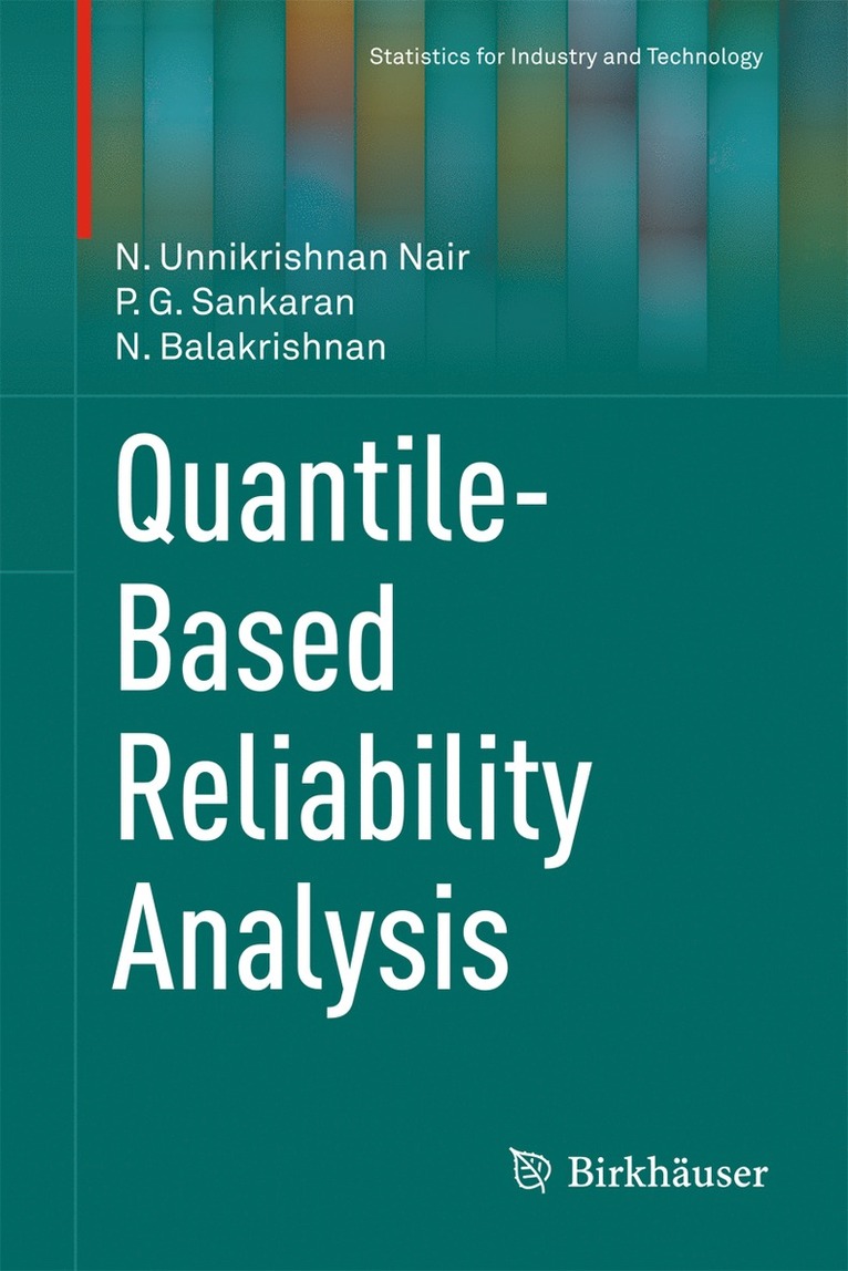 N. Unnikrishnan Nair, P.G. Sankaran, N. Balakrishnan, P. G. Sankaran - Quantile-Based Reliability Analysis, Inbunden