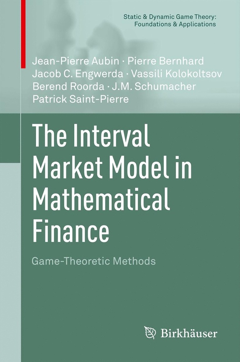 Pierre Bernhard, Jacob C. Engwerda, Berend Roorda, J.M. Schumacher, Vassili Kolokoltsov, Patrick Saint-Pierre, Jean-Pierre Aubin, J. M. Schumacher - Interval Market Model in Mathematical Finance, Inbunden