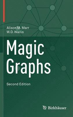 Alison M. Marr, W.D. Wallis, W. D. Wallis - Magic Graphs, Inbunden