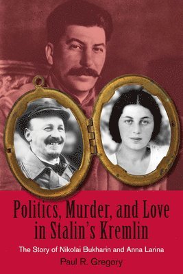Politics, Murder, and Love in Stalin's Kremlin 1