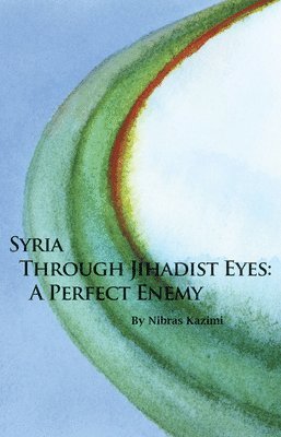 bokomslag Syria through Jihadist Eyes