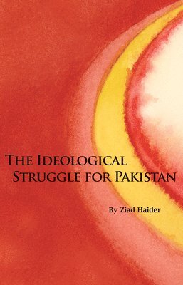 Ziad Haider - Ideological Struggle for Pakistan, Häftad