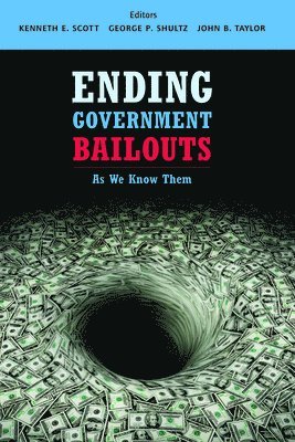 Ending Government Bailouts as We Know Them 1