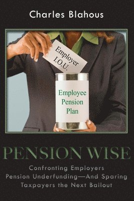 Charles Blahous - Pension Wise, Inbunden