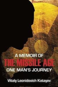 bokomslag A Memoir of the Missile Age