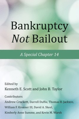 Kenneth E. Scott, John B. Taylor, Kenneth E Scott, John B Taylor - Bankruptcy Not Bailout, Inbunden