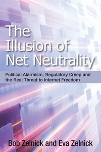 bokomslag The Illusion of Net Neutrality