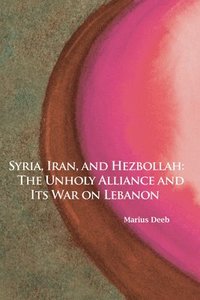 bokomslag Syria, Iran, and Hezbollah Volume 640