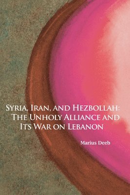 Syria, Iran, and Hezbollah Volume 640 1