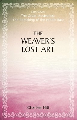 Charles Hill - Weaver's Lost Art, Häftad