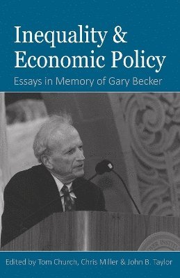Tom Church, Chris Miller, John Taylor, John B Taylor - Inequality and Economic Policy, Inbunden