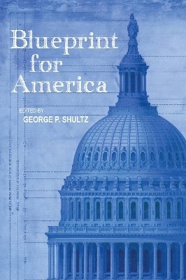 George P. Shultz, George P Shultz - Blueprint for America, Häftad