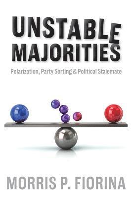 Morris P. Fiorina, Morris P Fiorina - Unstable Majorities, Häftad