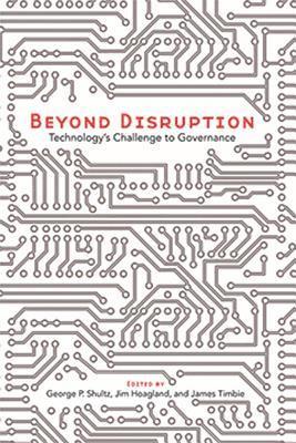 George P. Shultz, Jim Hoagland, James Timbie, George P Shultz - Beyond Disruption, Häftad