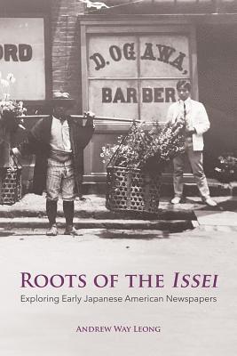 Andrew Way Leong - Roots of the Issei, Häftad