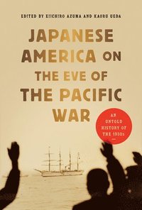 bokomslag Japanese America on the Eve of the Pacific War