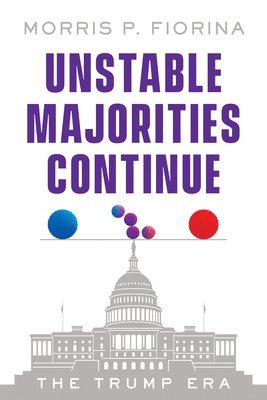 Unstable Majorities Continue: The Trump Era