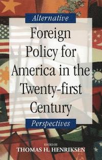 bokomslag Foreign Policy for America in the Twenty-first Century