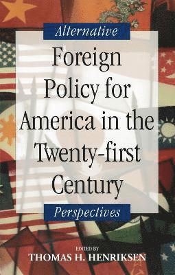 Thomas H Henriksen, Thomas H. Henriksen - Foreign Policy for America in the Twenty-first Century, Häftad