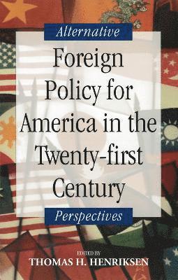 Foreign Policy for America in the Twenty-first Century 1