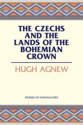 Hugh Agnew - Czechs and the Lands of the Bohemian Crown, Häftad