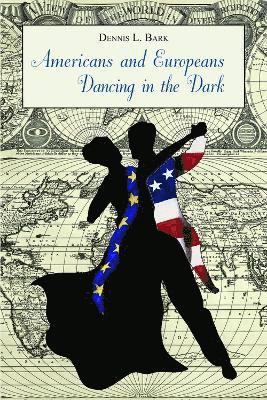 Dennis Bark - Americans and Europeans-Dancing in the Dark, Häftad