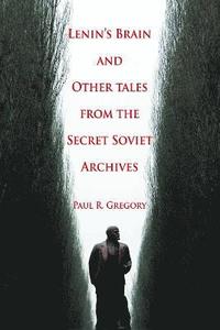 bokomslag Lenin's Brain and Other Tales from the Secret Soviet Archives