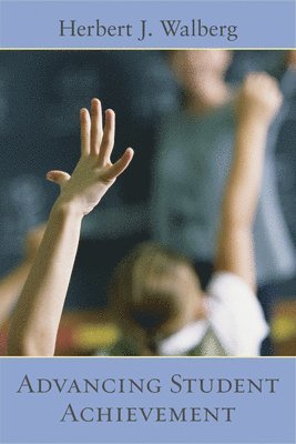 Herbert J. Walberg, Herbert J Walberg - Advancing Student Achievement, Inbunden