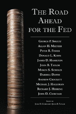John D. Ciorciari, John B. Taylor, John D Ciorciari, John B Taylor - Road Ahead for the Fed, Inbunden