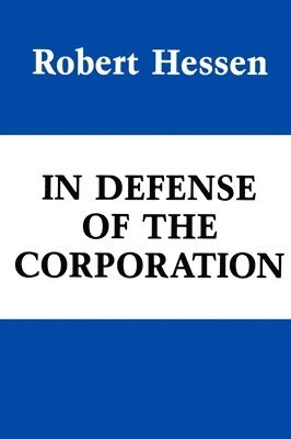Robert Hessen - In Defense of the Corporation, Häftad
