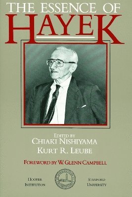 Kurt R. Leube, Chiaki Nishiyama, Kurt R Leube, Kurt R Leube, Chiaki Nishiyana - Essence of Hayek, Häftad