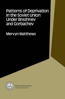 bokomslag Patterns of Deprivation in the Soviet Union Under Brezhnev and Gorbachev